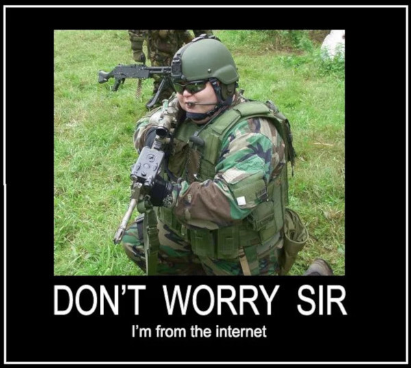 Dont worry Im from the internet